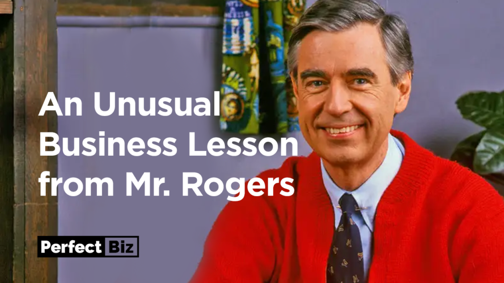 Unusual Business Lesson from Mr Rogers